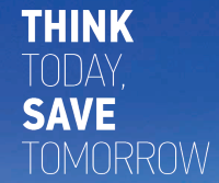 Think today, save tomorrow!